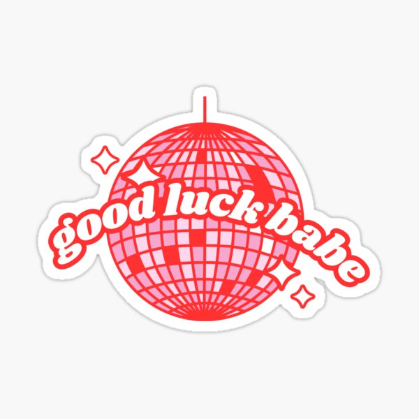 good luck babe