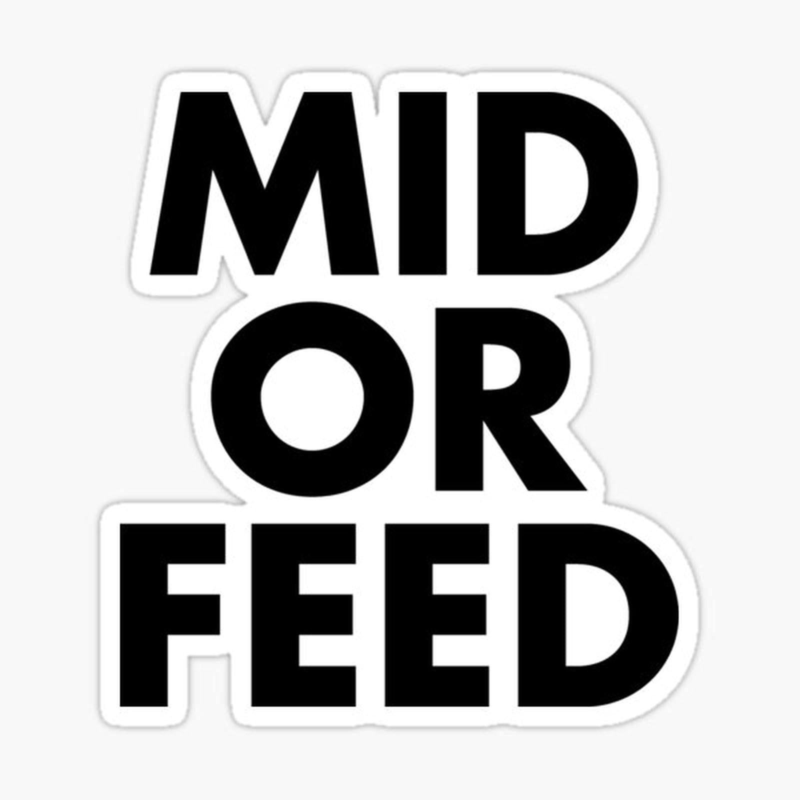 MID OR FEED - Black Text