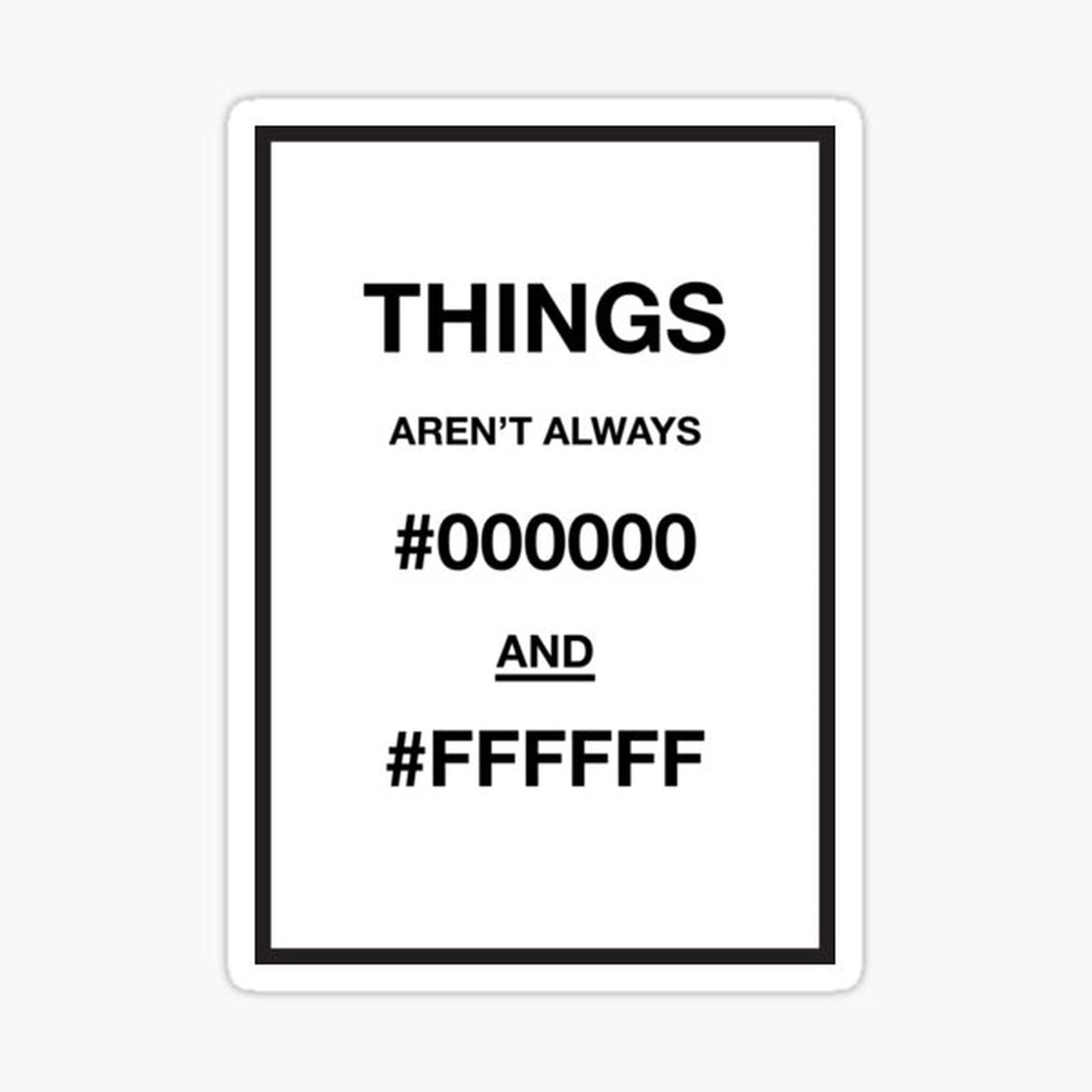 Things aren't always